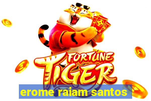 erome raiam santos